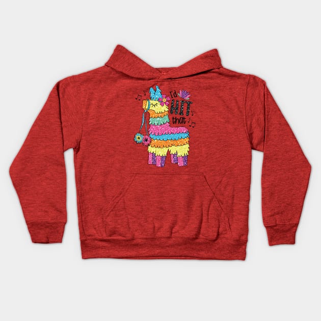 I'd HIT That Funny Mexican Pinata Donkey Cinco De Mayo Kids Hoodie by Mimimoo